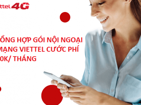 Tổng hợp gói nội ngoại mạng Viettel cước phí 50k/ tháng