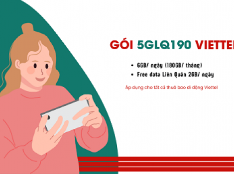 Gói 5GLQ190 Viettel: 180GB Data, Kết Nối Siêu Tốc