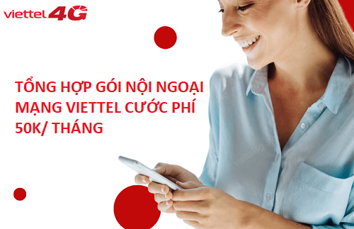 Tổng hợp gói nội ngoại mạng Viettel 50k/ tháng